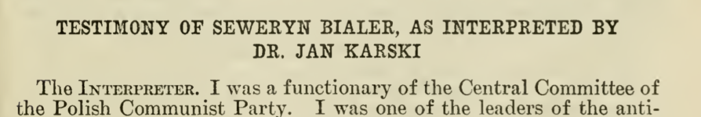 Congressional testimony of Seweryn Bialer. Dr. Jan Karski serving as an interpreter. June 1956.